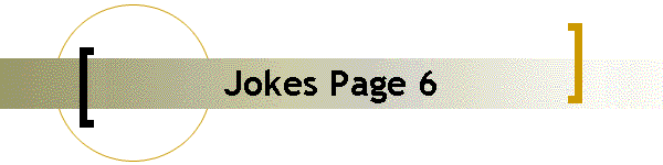 Jokes Page 6